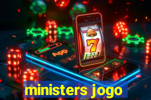 ministers jogo